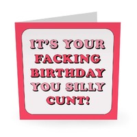 Facking Birthday You Silly C**t