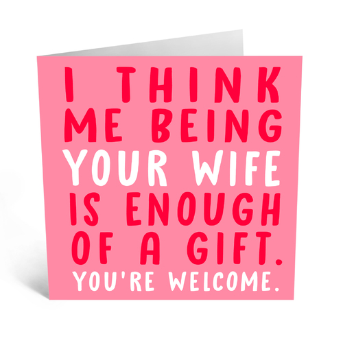 Me being your wife card